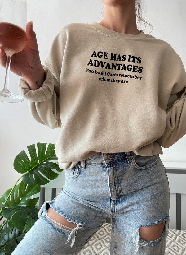 Age Has Its Advantages Sweat Shirt